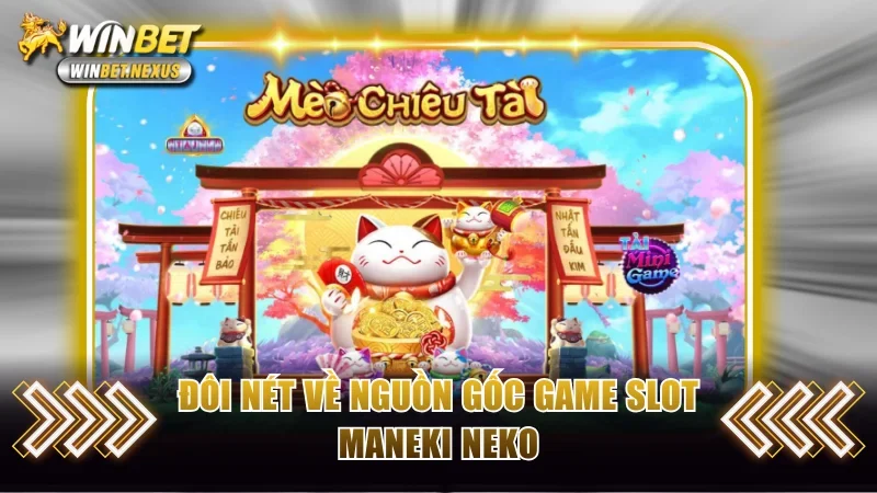 Đôi nét về nguồn gốc game slot Maneki Neko