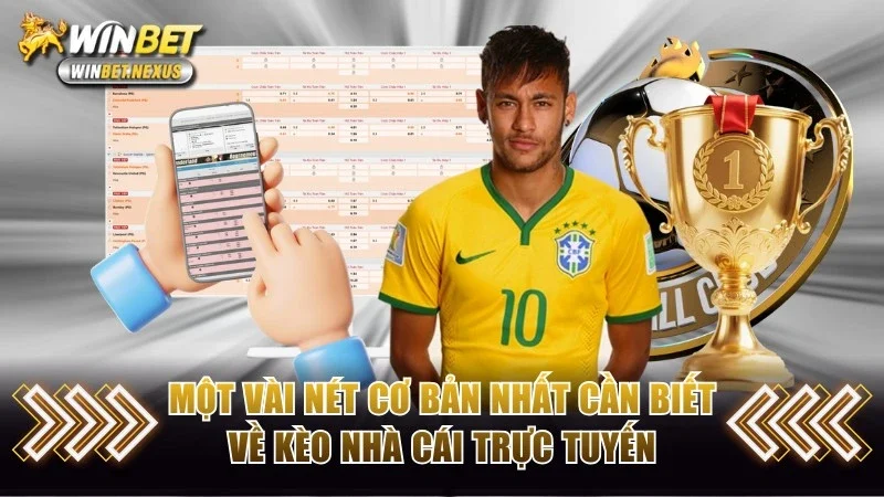 Một vài nét cơ bản nhất cần biết về kèo nhà cái trực tuyến