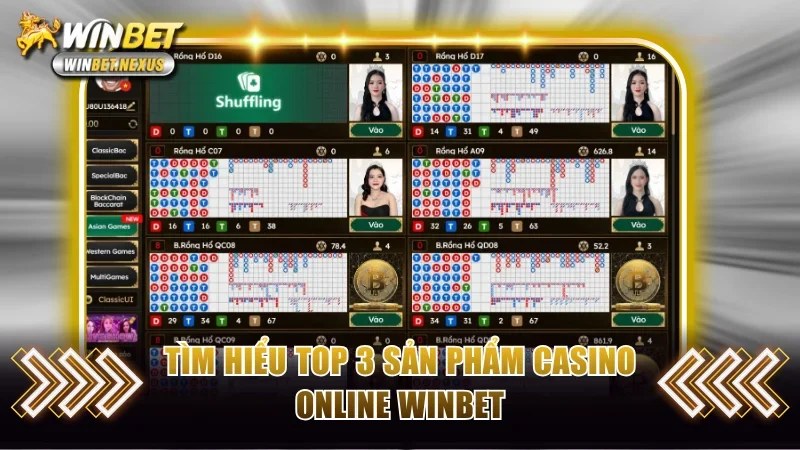 Tìm hiểu top 3 sản phẩm casino online WINBET